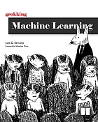 Grokking Machine Learning (2021, Manning Publications Co. LLC)