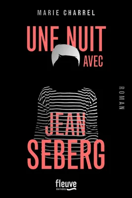 Une nuit avec Jean Seberg (French language, 2018, Fleuve Editions)