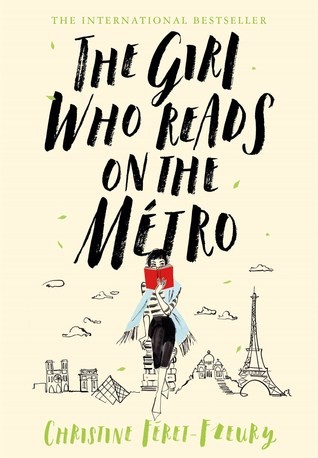 The Girl Who Reads on the Metro (Hardcover, 2019, Flatiron Books)