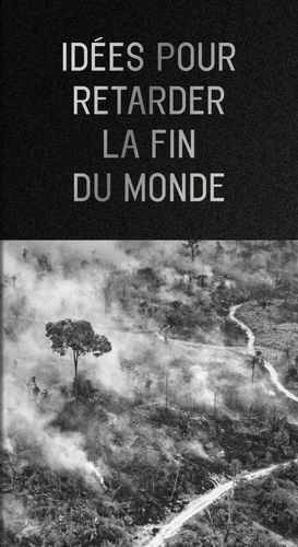 Idées pour retarder la fin du monde (Paperback, Français language, 2020, Dehors)