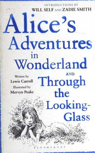 Alice's Adventures in Wonderland and Through the Looking-Glass and What Alice Found There (Paperback, 2010, Bloomsbury)