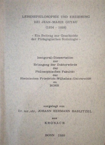 Lebensphilosophie und Erziehung bei Jean-Marie Guyau (1854–1888) (Paperback, German language, 1987, Rheinische Friedrich-Wilhelms-Universität Bonn)