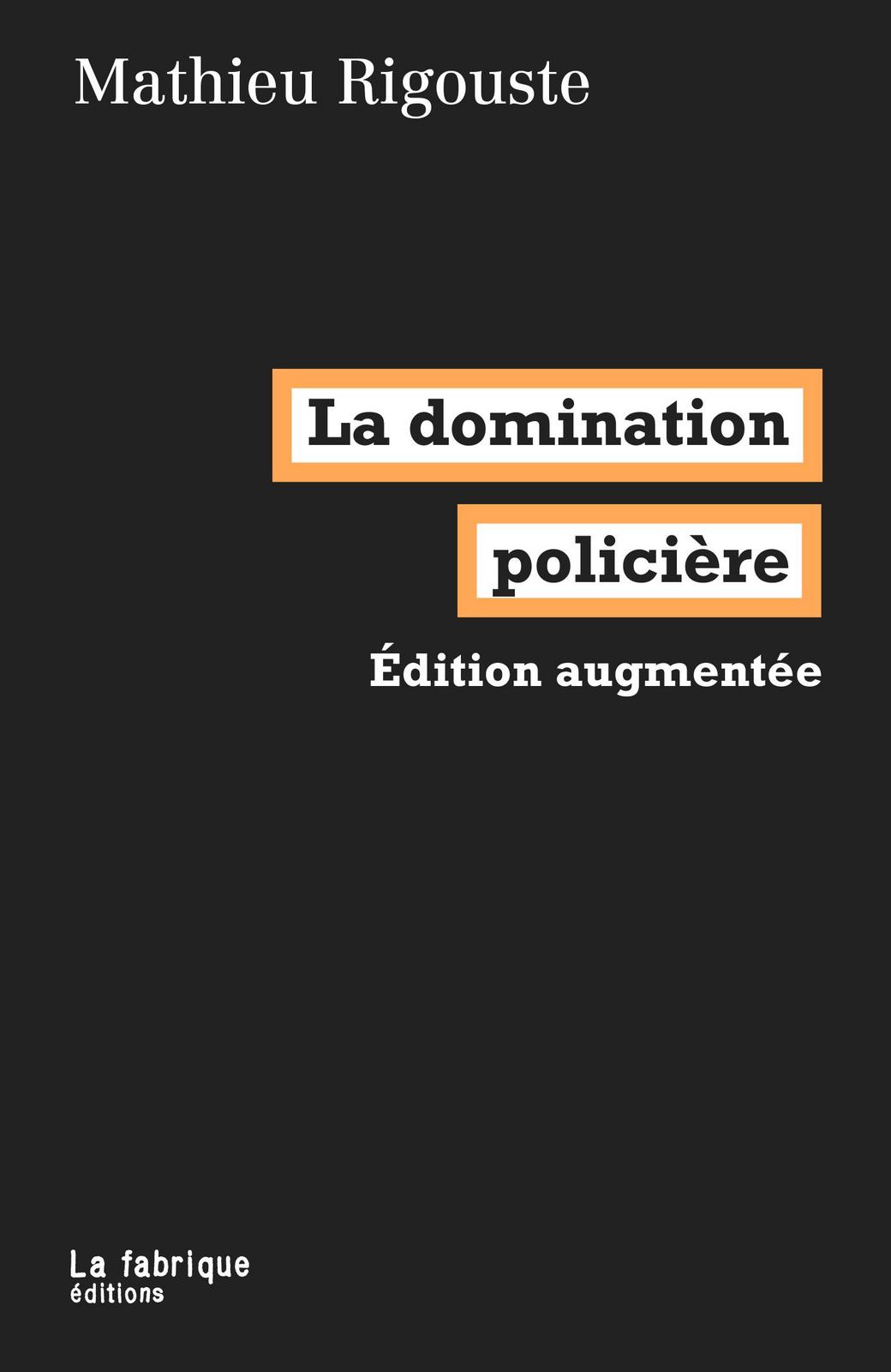 La domination policière (French language, 2021, La Fabrique)