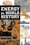 Energy in world history (1994, Westview Press)