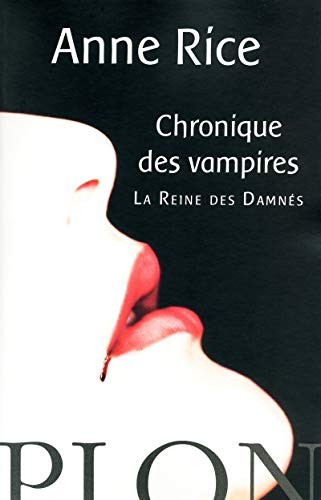 CHRONIQUE DES VAMPIRES LA REINE DES DAMNES (Paperback, 2010, PLON, Plon)