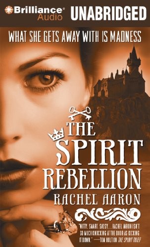The Spirit Rebellion (AudiobookFormat, 2013, Brilliance Audio)