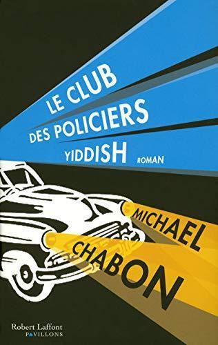 Le Club des policiers yiddish (French language, 2009, R. Laffont)