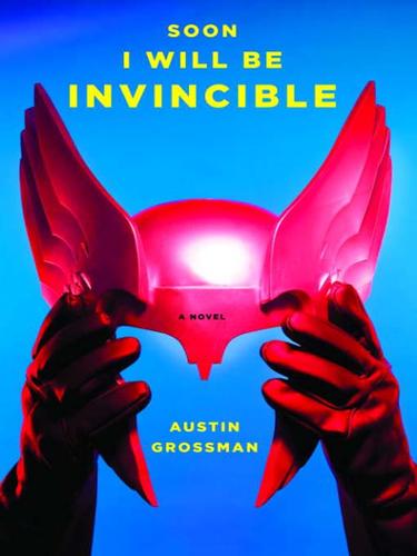 Soon I Will Be Invincible (2007, Knopf Doubleday Publishing Group)