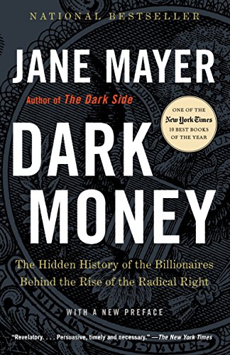 Dark Money (2017, Knopf Doubleday Publishing Group)