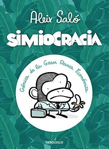 Simiocracia (Spanish language, 2012, Debolsillo)