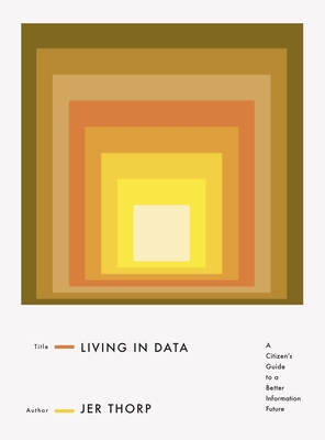 Living in Data (2021, Farrar, Straus & Giroux)