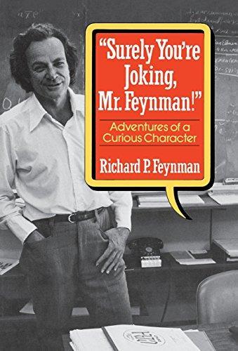 "Surely You're Joking, Mr. Feynman" (1985, W W Norton & Co Inc)