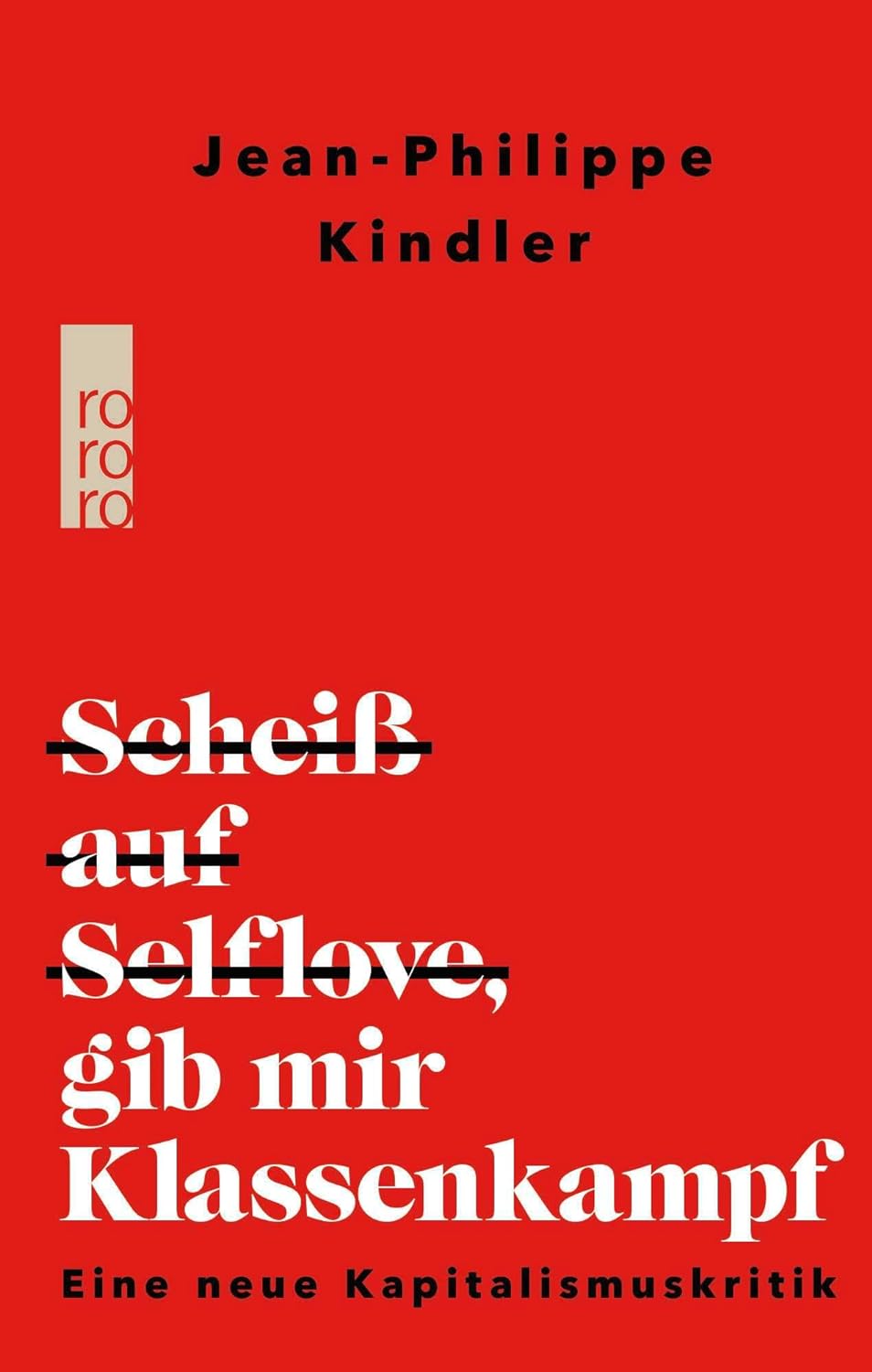 Scheiß auf Selflove, gib mir Klassenkampf (Deutsch language, Rowohlt Taschenbuch)