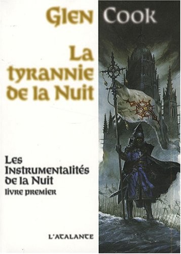 Les instrumentalités de la Nuit, Tome 1 : La tyrannie de la nuit (2008, L'Atalante Editions)