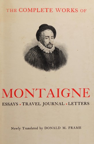 The complete works of Montaigne (1958, Stanford University Press)