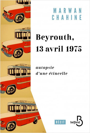 Beyrouth, 13 avril 1975 (2024, belfond)