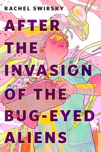 After the Invasion of the Bug-Eyed Aliens (2025, Tor Books)
