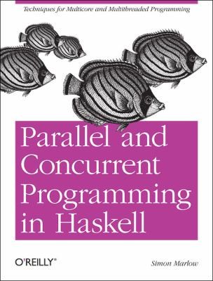 Parallel And Concurrent Programming In Haskell (2013, O'Reilly Media, Inc, USA)