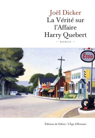 La vérité sur l'affaire Harry Quebert (French language, 2012, Éditions de Fallois, L'Âge d'homme)
