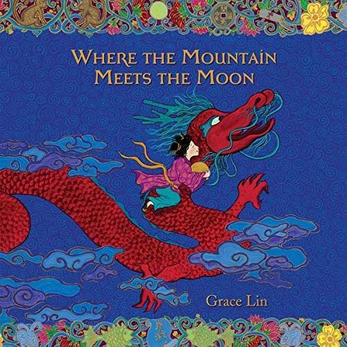 Where the Mountain Meets the Moon (AudiobookFormat, 2020, Little, Brown Books for Young Readers, Hachette B and Blackstone Publishing)