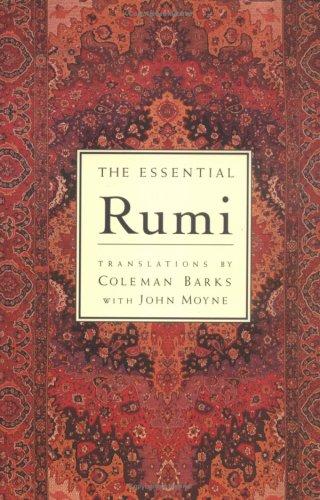 The essential Rumi (2004, HarperSanFrancisco)