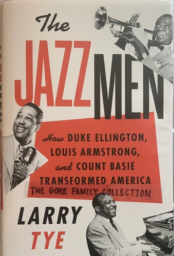 The Jazzmen: How Duke Ellington, Louis Armstrong and Count Basie Transformed America (2024, Mariner Books)