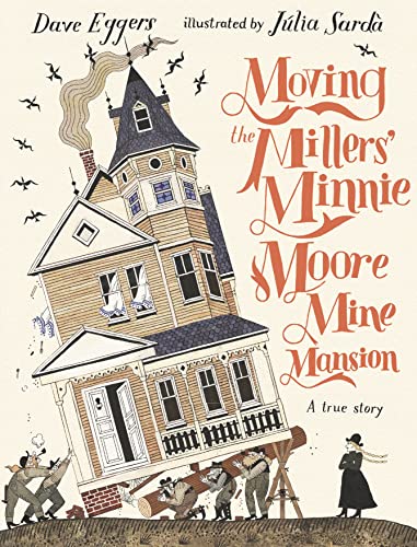 Moving the Millers Minnie Moore Mine Mansion (2023, Walker Books, Limited)