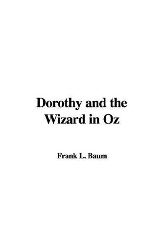 Dorothy And the Wizard in Oz (Paperback, 2006, IndyPublish.com)