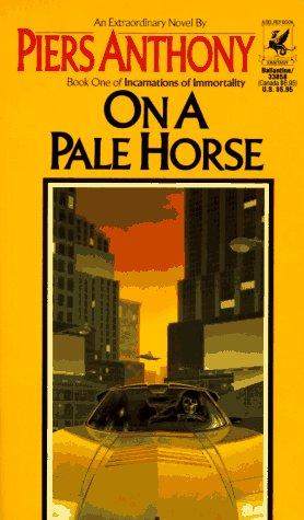On a Pale Horse (Incarnations of Immortality, Bk. 1) (1986, Del Rey)