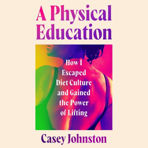 A Physical Education (AudiobookFormat, 2025, Hachette Audio)
