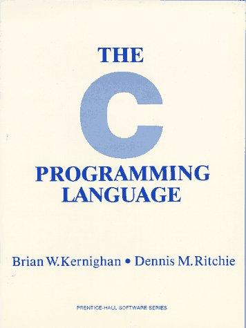 The  C Programming Language (1978, Prentice-Hall)