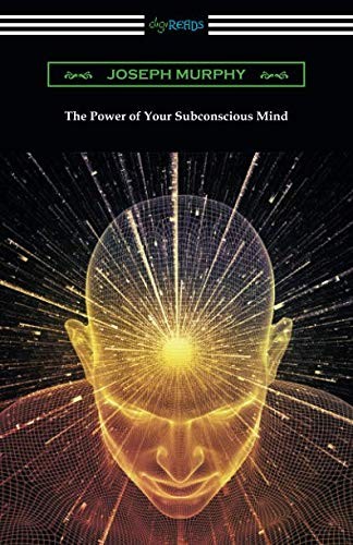 The Power of Your Subconscious Mind (2017, Digireads.com Publishing)