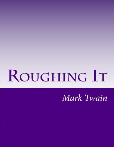 Roughing It (Paperback, 2014, CreateSpace Independent Publishing Platform)