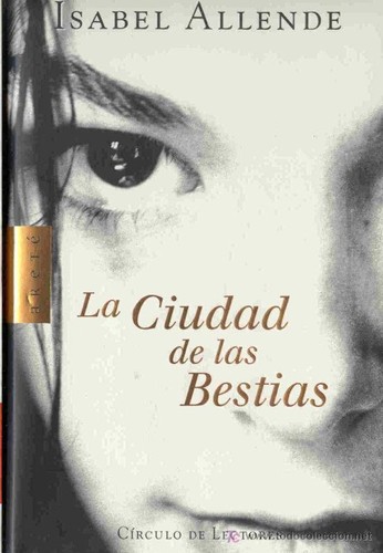 La ciudad de las Bestias (Spanish language, 2004, Plaza & Janés)