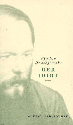 Der Idiot. Roman in vier Teilen. (Paperback, German language, 1998, Aufbau Tb)