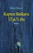 Kapten Sinikaru 13 ja ½ elu (Hardcover, Estonian language, 2011, Pegasus)