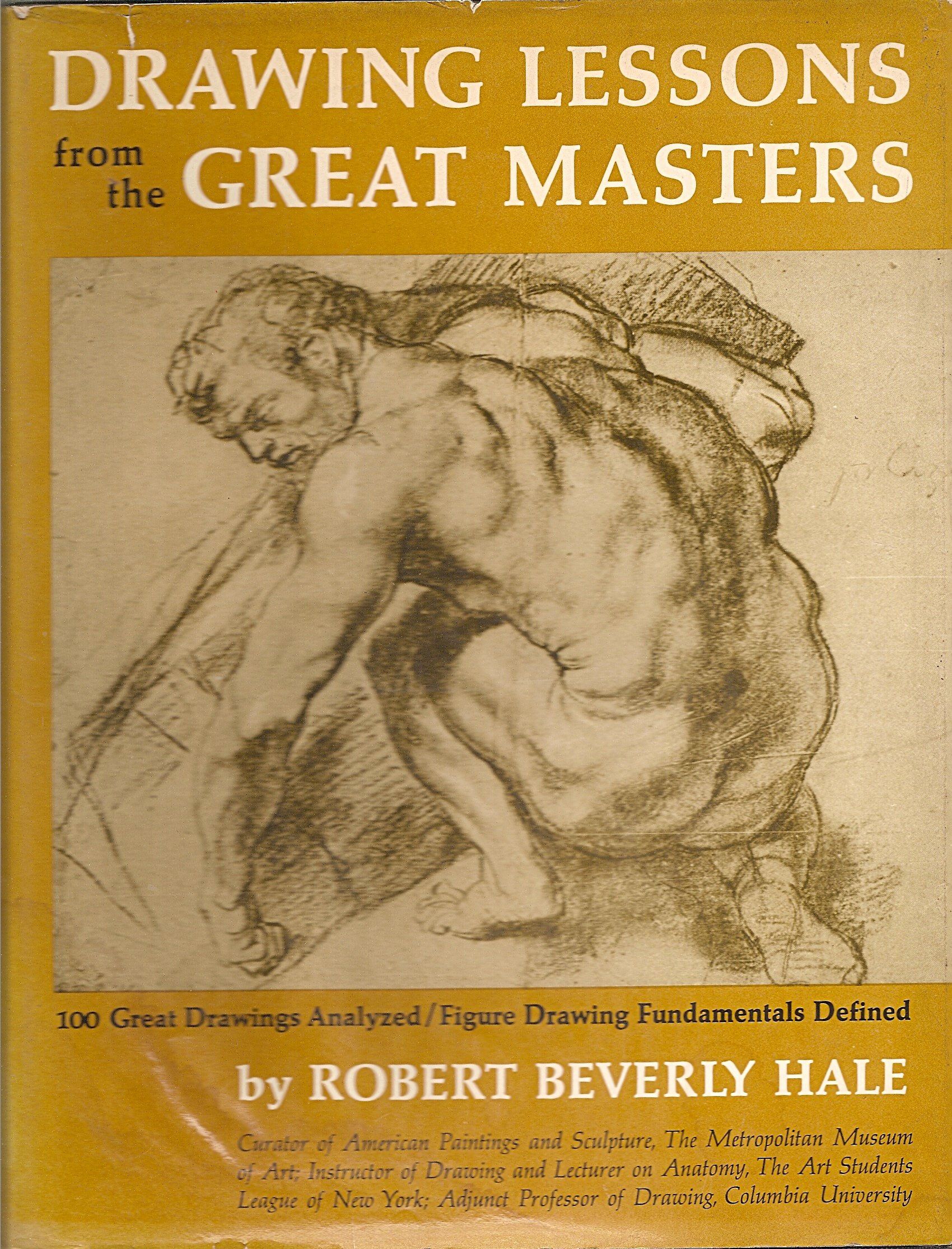 Drawing Lessons from the Great Masters: 100 Great Drawings Analyzed, Figure Drawing Fundamentals Defined (1989)