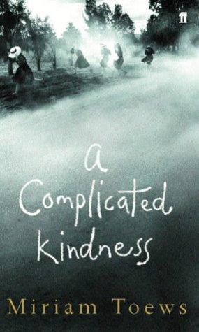 A Complicated Kindness (2004, Faber and Faber)