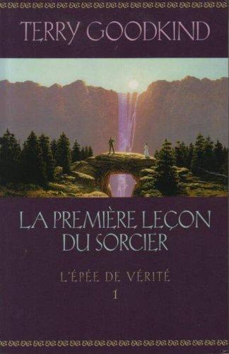 L'Épée de Vérité, tome 1 - La Première Leçon Du Sorcier (French language)