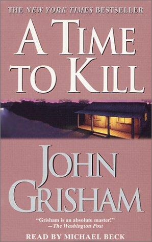 A Time to Kill (John Grishham) (AudiobookFormat, 2001, Random House Audio)
