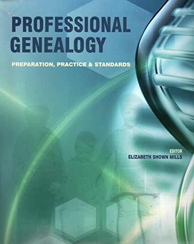 Professional Genealogy (Hardcover, 2018, Genealogical Publishing Company, Inc.)