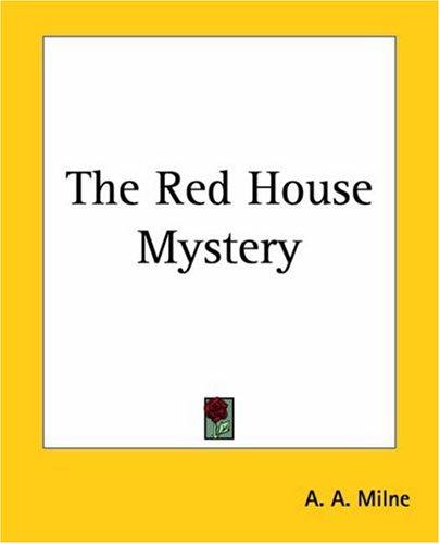 The Red House Mystery (Paperback, 2004, Kessinger Publishing)
