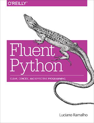 Fluent Python (2015, O'Reilly Media, Incorporated)
