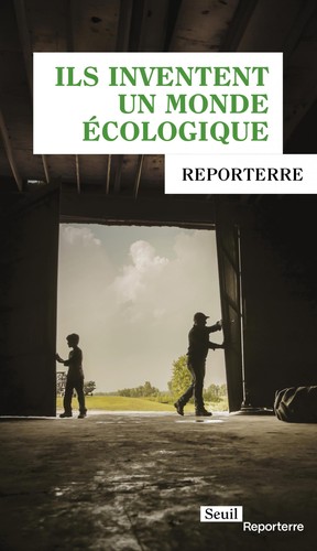 Ils inventent un monde écologique (French language, 2024, Editions Seuil)