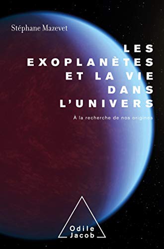 Les Éxoplanètes et la vie dans l'Univers (Paperback, Français language, 2021, Odile Jacob)