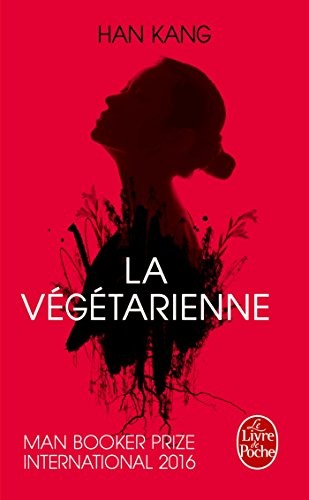 La végétarienne (Paperback, French language, 2016, Le Livre de Poche)