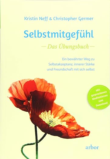 Selbstmitgefühl – Das Übungsbuch (Paperback, Deutsch language, Arbor)