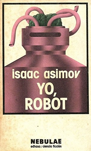 Yo, robot (Paperback, Spanish language, 1984, Edhasa)