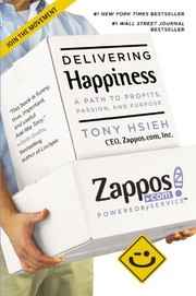 Delivering Happiness (2013, Grand Central Publishing)