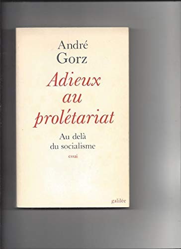 Adieux au prolétariat (French language, 1980, Éditions Galilée, GALILEE)